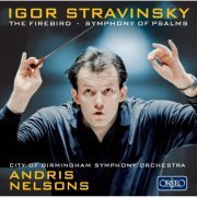 Andris Nelsons - Stravinsky: The Firebird & A Symphony of Psalms (2015)