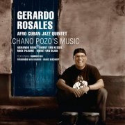 Gerardo Rosales - Afro Cuban Jazz Quintet - Chano Pozo's Music (2011)