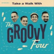 The Groovy Four - Take a Walk With The Groovy Four (2024)