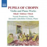 Voytek Proniewicz, Alexander Jakobidze-Gitman - Pupils of Chopin: Works for Violin & Piano (2011)