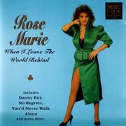 Rose Marie - When I Leave The World Behind (1992)