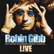 Robin Gibb - With The Neue Philharmonie Frankfurt Orchestra (2005)