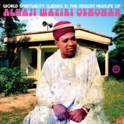 Alhaji Waziri Oshomah - World Spirituality Classics 3: The Muslim Highlife of Alhaji Waziri Oshomah (2022)