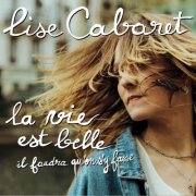 Lise Cabaret - La Vie Est Belle Il Faudra Qu'on S'y Fasse (2024)
