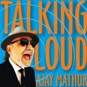 Ajay Mathur - Talking Loud (2022)