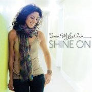 Sarah McLachlan - Shine On [Deluxe Edition] (2014)