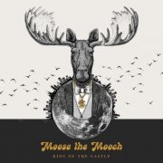 Moose the Mooch - King of the Castle (2020)