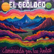 El Geólogo - Caminando por las Andas (2025) [Hi-Res]