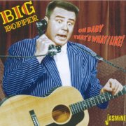 Big Bopper - Oh Baby That's What I Like! (2011)