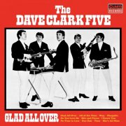 The Dave Clark Five - Glad All Over (BONUS TRACKS) (2016)