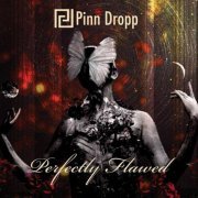 Pinn Dropp - Perfectly Flawed (2018)