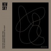 Mathieu Scheuber Trio - New Sky (Live au Grand-Cachot-De-Vent) (2021)