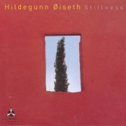 Hildegunn Oiseth - Stillness (2011)