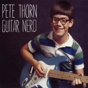 Pete Thorn - Guitar Nerd (2011)