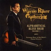 The Wayne Riker Gathering - Alphabetical Blues Bash, Vol. 1 (2022)