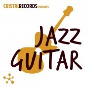 VA - Cristal Records Presents: Jazz Guitar (2016)