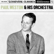 Paul Weston & His Orchestra - Essential Classics, Vol. 226: Paul Weston & His Orchestra (2024)