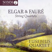 Eusebius Quartet - Elgar & Fauré: String Quartets (2025) [Hi-Res]