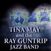 Tina May - Jazz: Tina May and the Ray Guntrip Jazz Band (2022)