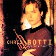 Chris Botti - Midnight Without You (1997)