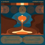 E. Lundquist - Multiple Images (2022) [Hi-Res]