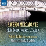 Patrick Gallois, Sinfonia Finlandia Jyväskylä - Saverio Mercadante: Flute Concertos Nos. 1, 2 & 4 (2013) CD-Rip