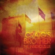 Craig's Brother - The Insidious Lie (2011)