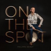 Philippe Soirat - On the Spot (2024)