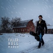 Fuller Hull - March (2022)