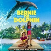 Various Artists - Bernie the Dolphin (Original Motion Picture Soundtrack) (2018) [Hi-Res]