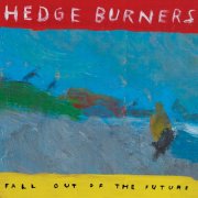 HEDGE BURNERS - Fall Out Of The Future (2026) [Hi-Res]