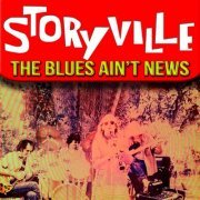 Storyville - The Blues Ain't News (2012)