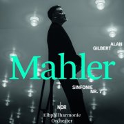 Alan Gilbert, NDR Elbphilharmonie Orchester - Mahler: Symphony No. 7 (2024) [Hi-Res]