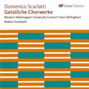 Robert Scandrett, Western Washington University Concert Choir - Scarlatti: Sacred Choral Works (2012)