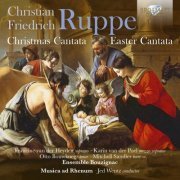 Musica Ad Rhenum, Jed Wentz, Ensemble Bouzignac, Francine van der Heyden, Karin van der Poel, Otto Bouwknegt & Mitchell Sandler - Ruppe: Christmas Cantata, Easter Cantata (2020)