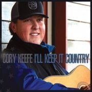 Cory Keefe - I'll Keep It Country (2021)