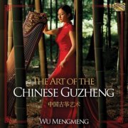 Wu Mengmeng - The Art of the Chinese Guzheng (2019)