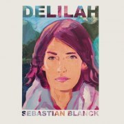 Sebastian Blanck - Delilah (2019)