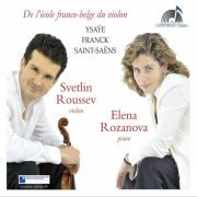 Svetlin Roussev, Elena Rozanova - De l'école franco-belge du violon (2009)