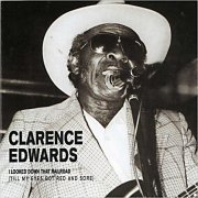 Clarence Edwards - I Looked Down That Railroad (1996)