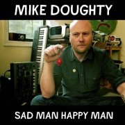 Mike Doughty - Sad Man Happy Man (2009)