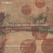 New York Polyphony - And the Sun Darkened: Music for Passiontide (2021) [Hi-Res]