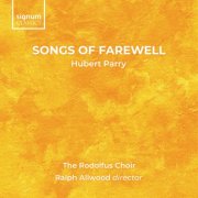 The Rodolfus Choir & Ralph Allwood - Parry: Songs of Farewell (2025)