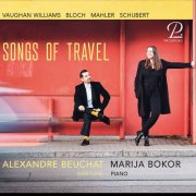 Alexandre Beuchat, Marija Bokor - Songs of Travel - Songs and Lieder by Bloch, Mahler, Schubert & Vaughan Williams (2024) [Hi-Res]