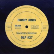 Quincy Jones - Stockholm Sweetnin' (2007) [Original Long Play Albums] CD-Rip