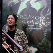 William Cepeda Afrorican Jazz - My Roots and Beyond (1998)