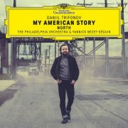 Daniil Trifonov, Yannick Nézet-Séguin, The Philadelphia Orchestra - My American Story: North (2024) [Hi-Res]