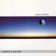 Chris Carter ‎- Small Moon (2018/1999)