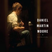 Daniel Martin Moore - In The Cool Of The Day (2011)