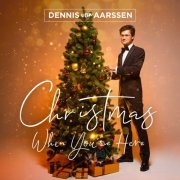 Dennis van Aarssen - Christmas When You're Here (2022) [Hi-Res]